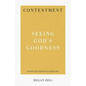 Contentment: Seeing God's Goodness - Paperback