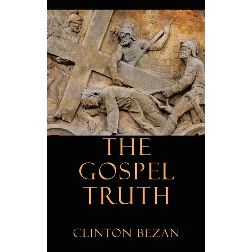 The Gospel Truth - Hardcover
