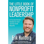 The Little Book of Nonprofit Leadership: An Executive Director's Handbook for Small (and Very Small) Nonprofits - Hardcover