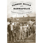 Cannon Mills and Kannapolis: Persistent Paternalism in a Textile Town - Paperback