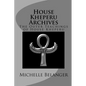 House Kheperu Archives: The Outer Teachings of House Kheperu - Paperback