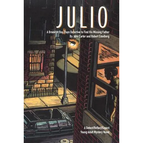 Julio: A Brooklyn Boy Plays Detective to Find His Missing Father - Paperback