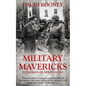 Military Mavericks: Extraordinary Men of Battle - Paperback