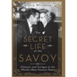 The Secret Life of the Savoy - Hardcover