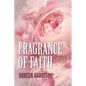 Fragrance of Faith - Hardcover