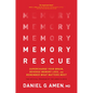 Memory Rescue: Supercharge Your Brain, Reverse Memory Loss, and Remember What Matters Most - Hardcover