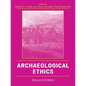 Archaeological Ethics - Paperback