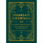 Speakeasy Cocktails: 50 Classic Cocktails from the Decades of Decadence - Hardcover