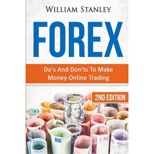 Forex: Do's And Don'ts To Make Money Online Trading - Paperback