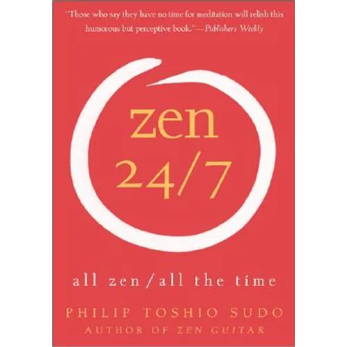 Zen 24/7: All Zen, All the Time - Paperback