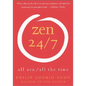 Zen 24/7: All Zen, All the Time - Paperback