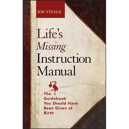 Life's Missing Instruction Manual: The Guidebook You Should Have Been Given at Birth - Paperback