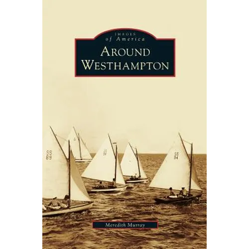 Around Westhampton - Hardcover