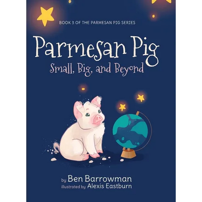 Parmesan Pig: Small, Big, and Beyond - Hardcover