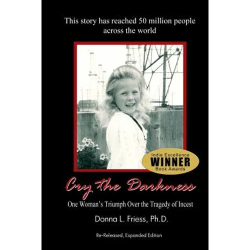 Cry the Darkness: One Woman's Triumph Over The Tragedy of Incest - Paperback