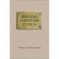 Biblical Christian Ethics - Paperback