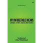 My Unforgetable Dreams (Chances, Efforts, Success and Failures): Autobiography - Paperback