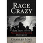 Race Crazy: Blm, 1619, and the Progressive Racism Movement - Hardcover