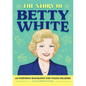 The Story of Betty White: An Inspiring Biography for Young Readers - Paperback
