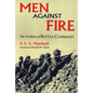 Men Against Fire: The Problem of Battle Command - Paperback
