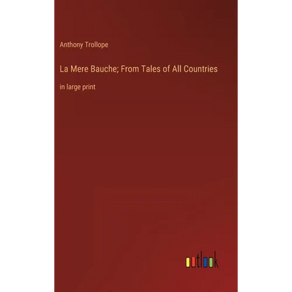 La Mere Bauche; From Tales of All Countries: in large print - Hardcover