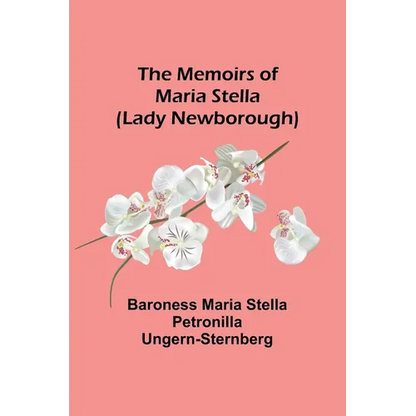 The Memoirs of Maria Stella (Lady Newborough) - Paperback