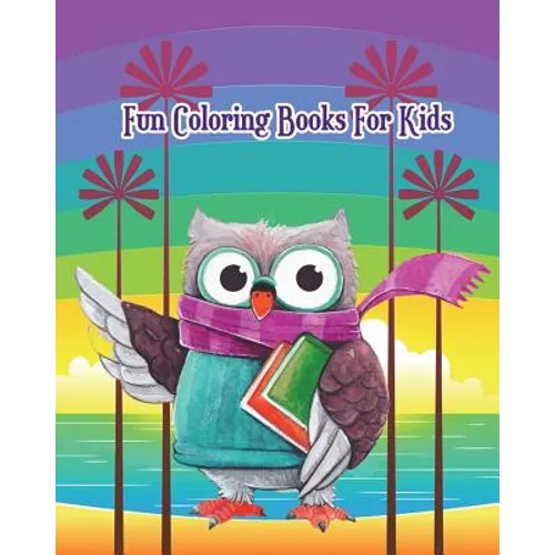 Fun Coloring Books For Kids: Fun Animals to Color for Early Childhood Learning, Preschool Plus Fun Activities for Kids! - Paperback