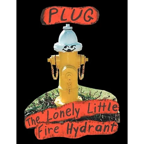 Plug, the Lonely Little Fire Hydrant - Paperback