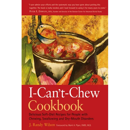 The I-Can't-Chew Cookbook: Delicious Soft Diet Recipes for People with Chewing, Swallowing, and Dry Mouth Disorders - Paperback