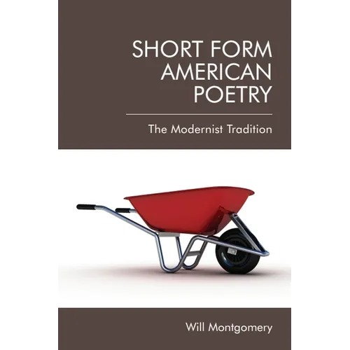 Short Form American Poetry: The Modernist Tradition - Paperback