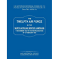 The 12th Air Force in the North African Winter Campaign: 11 November 1942 to the Reorganization of 18th February 1843 (Us Air Forces Historical Studie - Paperback