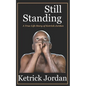 Still Standing: A True Life Story of Ketrick Jordan - Paperback