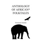 Anthology of African Folktales - Paperback