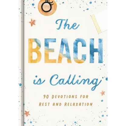 The Beach Is Calling: 90 Devotions for Rest and Relaxation - Hardcover