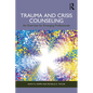 Trauma and Crisis Counseling: An Overview for Emerging Professionals - Paperback