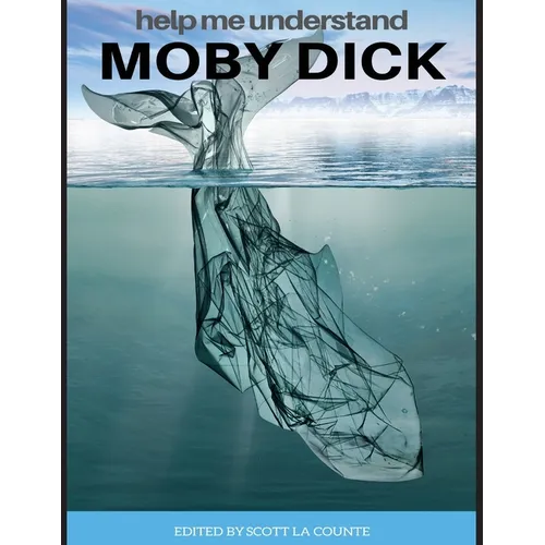 Help Me Understand Moby Dick!: Includes Summary of Book and Abridged Version - Paperback