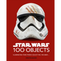Star Wars 100 Objects: Illuminating Items from a Galaxy Far, Far Away.... - Hardcover
