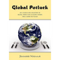 Global Potluck: An Uncommon Collection of Recipes, Stories and Culinary History from Across the Planet - Paperback