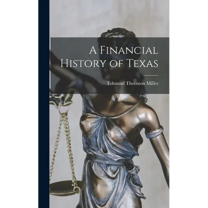A Financial History of Texas - Hardcover