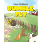 Bumble, Fly - Paperback