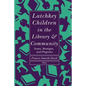 Latchkey Children in the Library & Community: Issues, Strategies, and Programs - Paperback