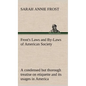 Frost's Laws and By-Laws of American Society A condensed but thorough treatise on etiquette and its usages in America, containing plain and reliable d - Hardcover