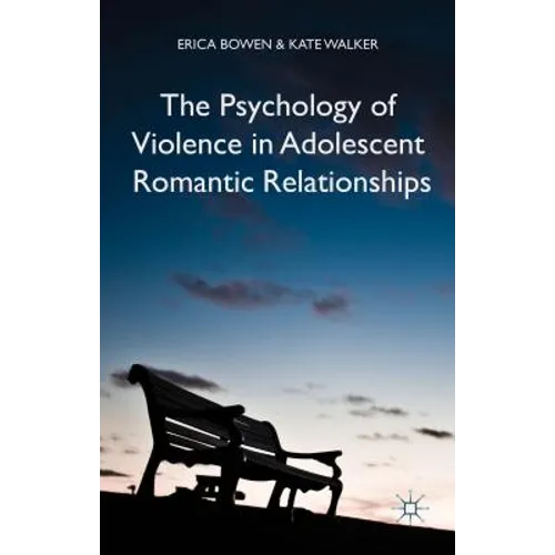 The Psychology of Violence in Adolescent Romantic Relationships - Hardcover