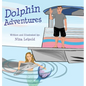 Dolphin Adventures - Hardcover
