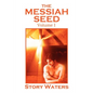 The Messiah Seed Volume I - Paperback