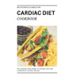 Cardiac Diet Cookbook: The ultimate book guide on cardiac diet and cookbook for healthy living - Paperback