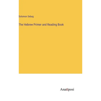The Hebrew Primer and Reading Book - Hardcover