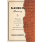 Banking on Slavery: Financing Southern Expansion in the Antebellum United States - Paperback