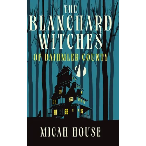 The Blanchard Witches of Daihmler County - Hardcover