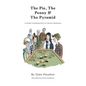 The Pie, The Penny & The Pyramid: A Guide to Entering the 21st Century Workforce - Paperback